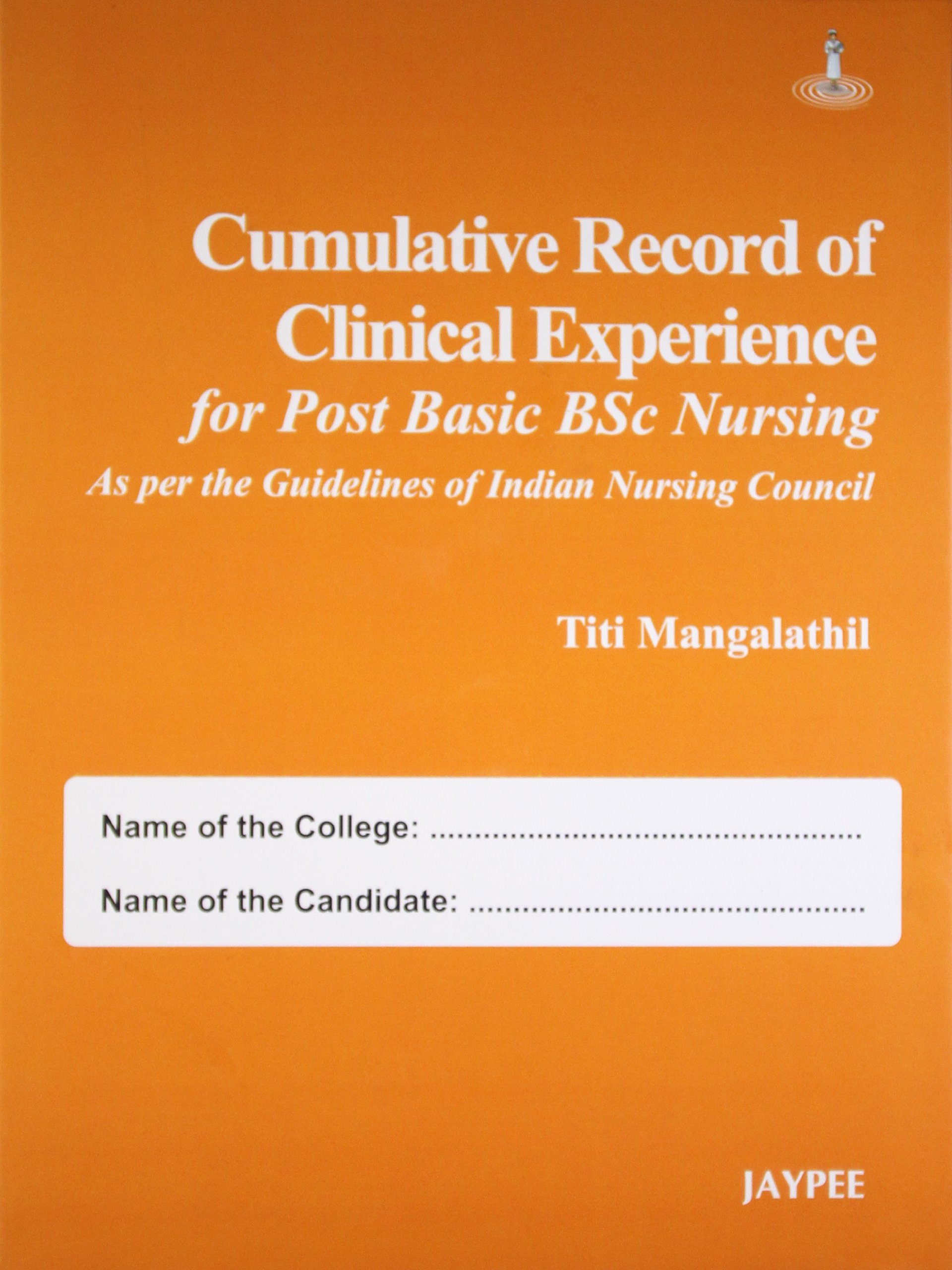 Cumulative Record Of Clinical Experience For Post Basic Bsc Nursing (As Per The Guid.Of Ind.Nur.Cou)