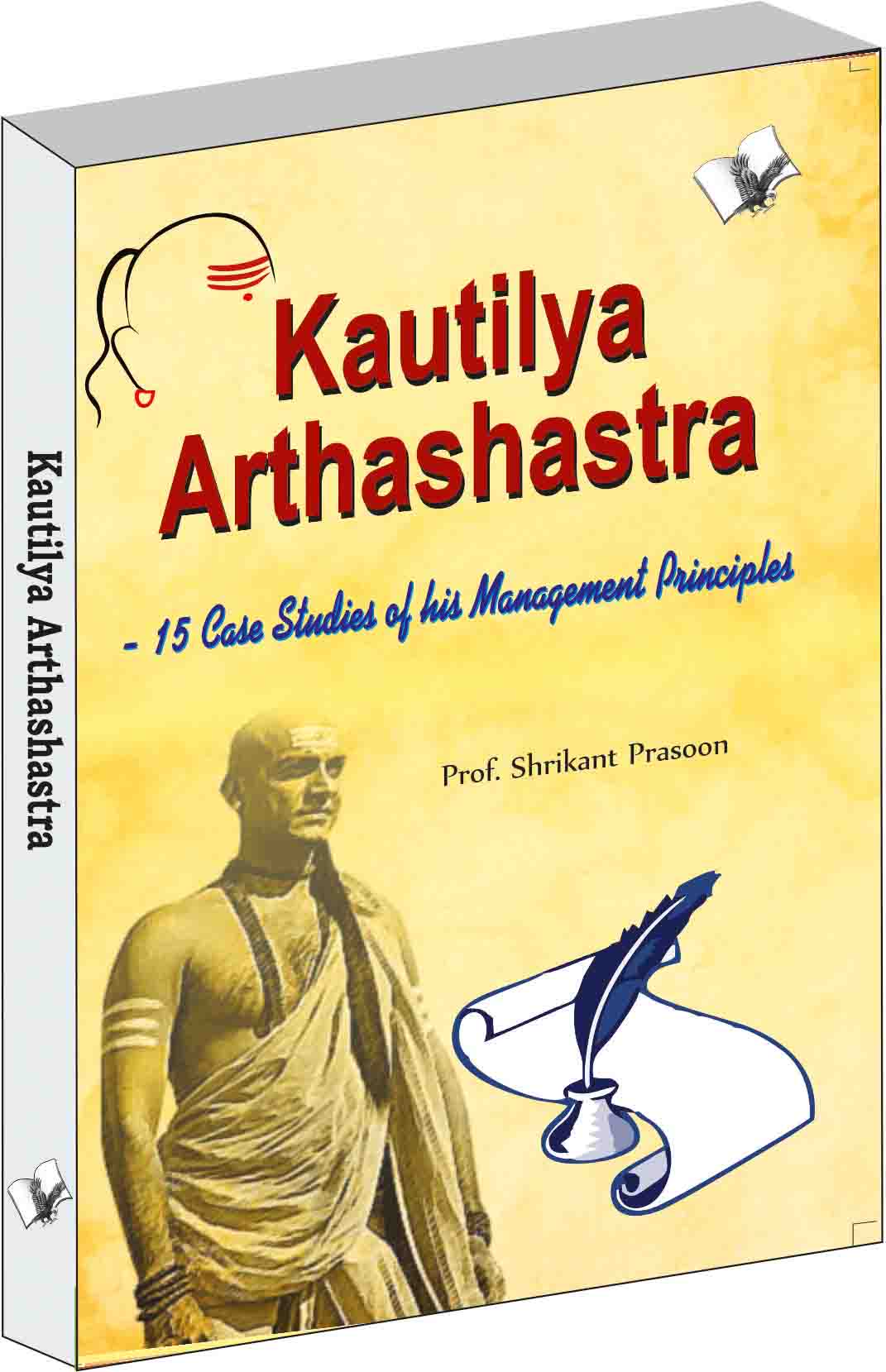 Kautilya Arthashastra -15 Case Studies of his Management Principles