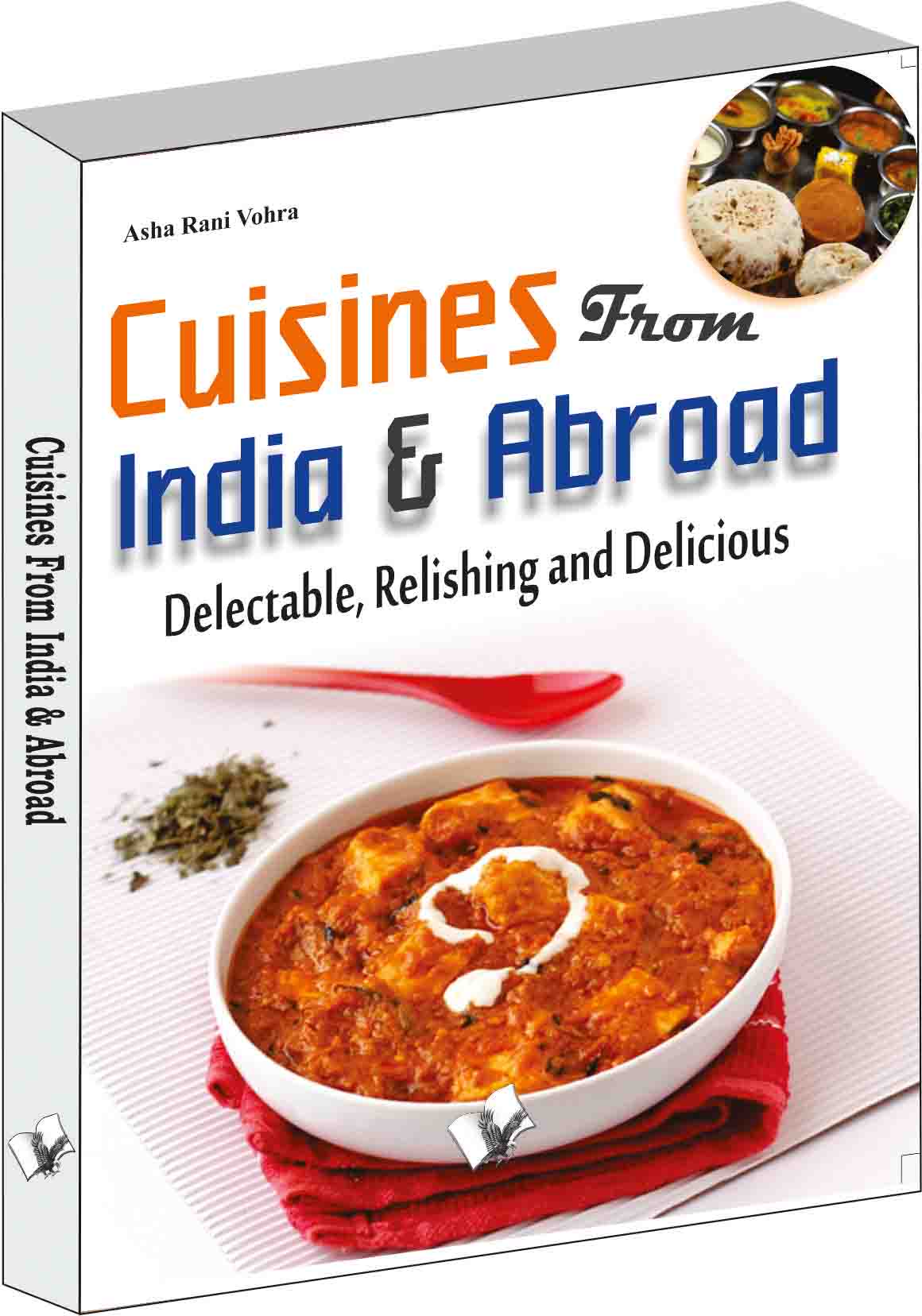 Cuisines from India & Abroad -Delectable, Relishing and Delicious