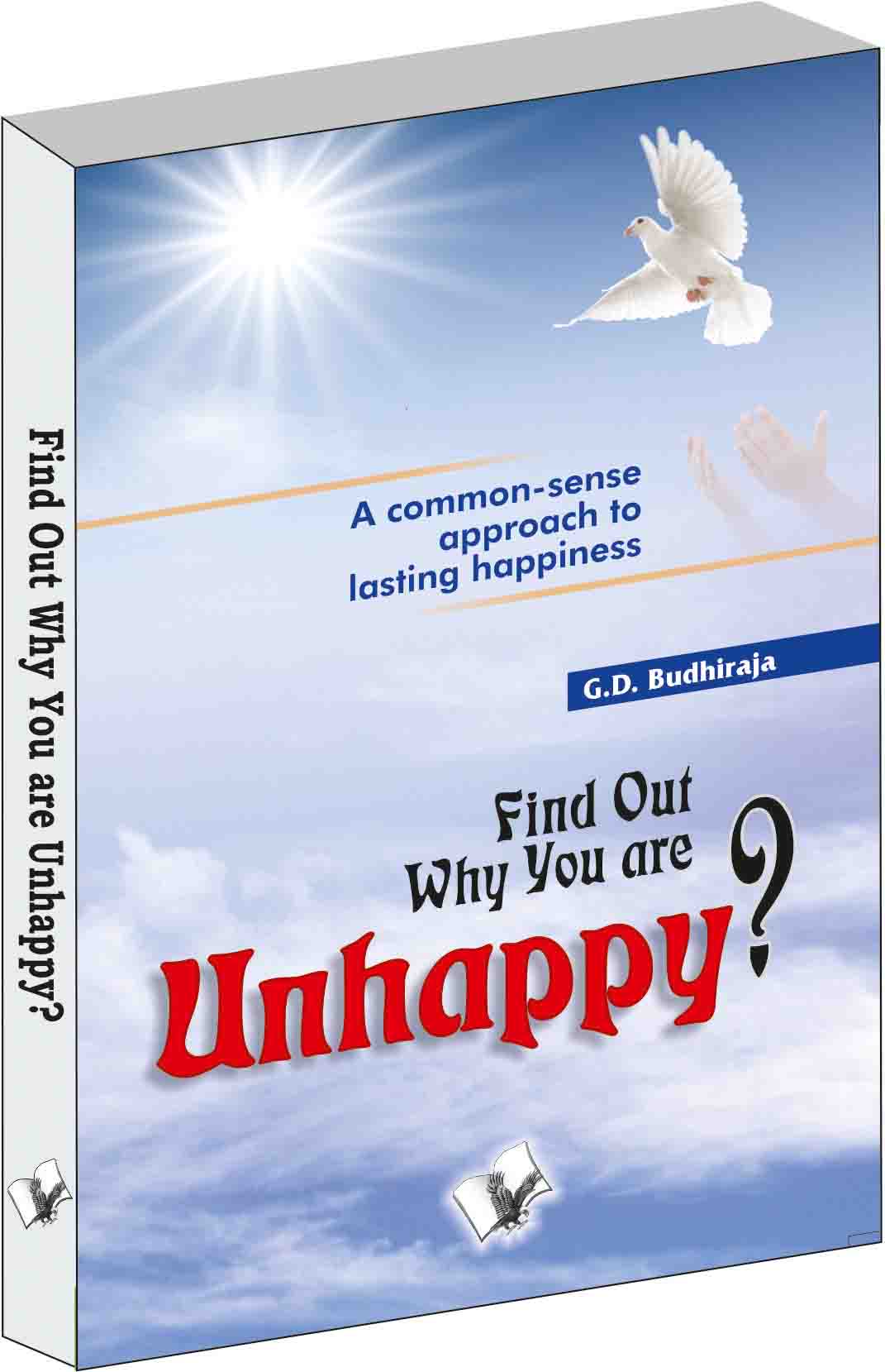 Find Out Why You Are Unhappy-Start Living and enjoy life