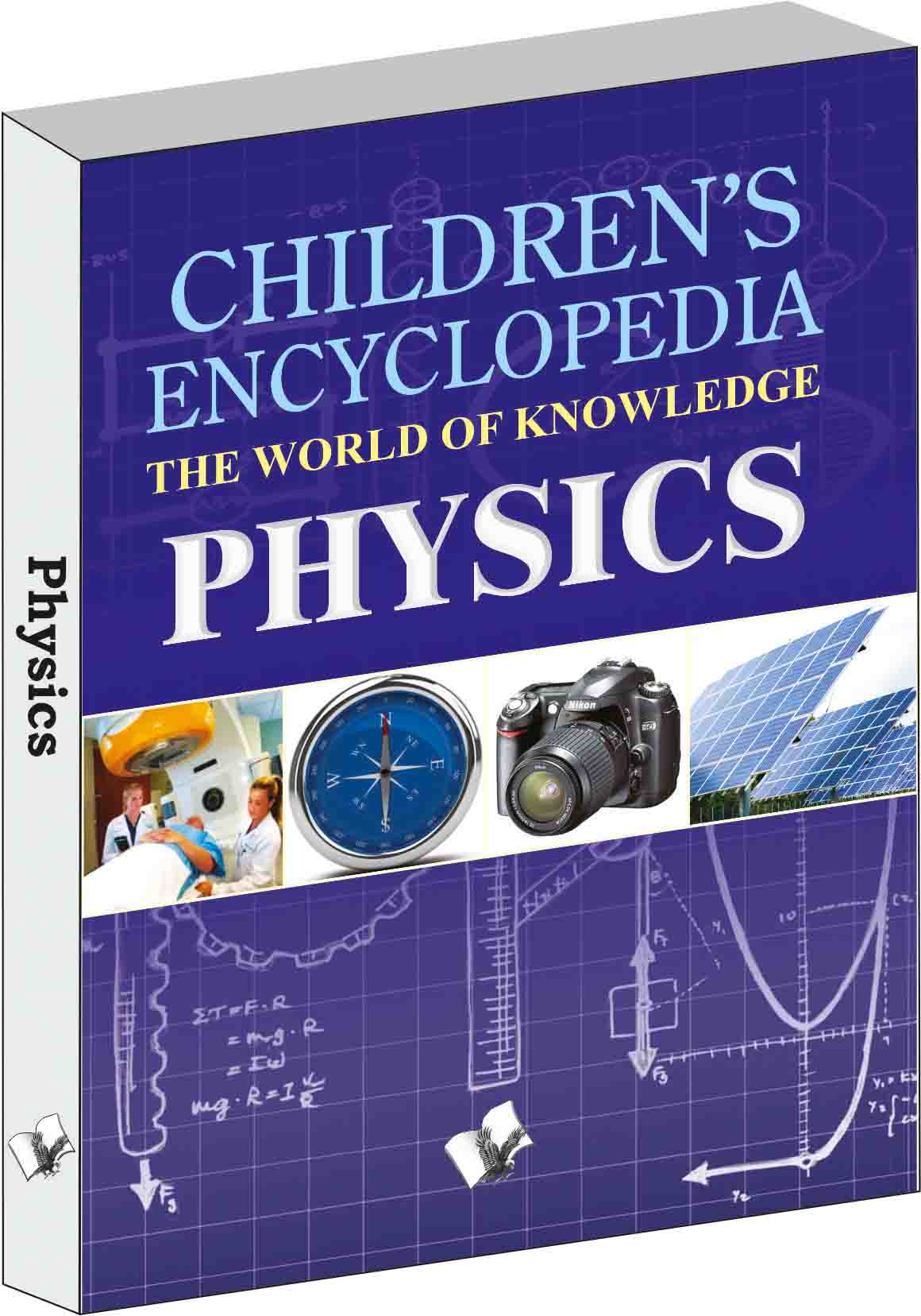 Children's Encyclopedia - Physics-The world of knowledge for the inquisitive minds