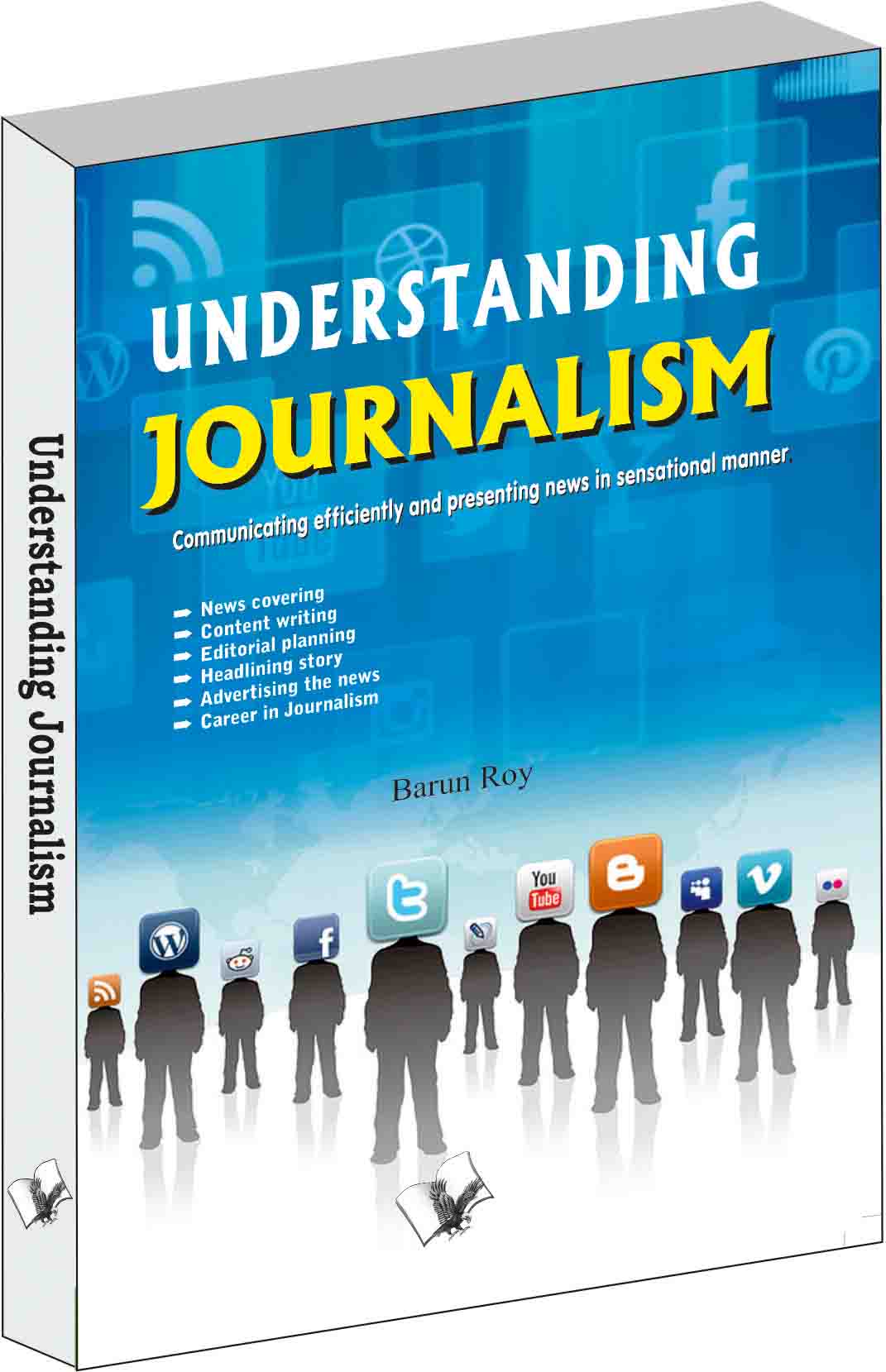 Understanding Journalism-Communicating efficiently and presenting news in sensational manner