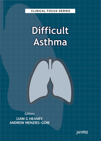 Difficult Asthma (Clinical Focus Series)
