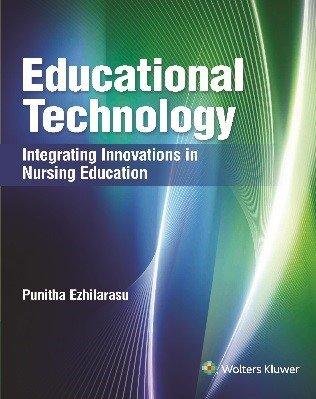 Educational Technology: Integrating Innovations In Nursing Education