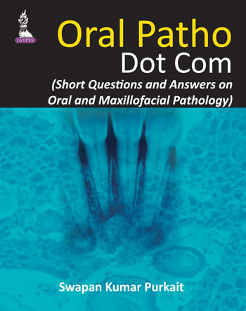 Oral Patho Dot Com (Short Questions And Answers On Oral And Maxillofacial Pathology)
