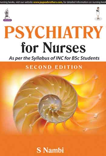 Psychiatry For Nurses As Per The Syllabus Of Inc For Bsc Students