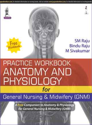 Anatomy & Physiology For General Nursing & Midwifery (Gnm) With Free Practice Work Book