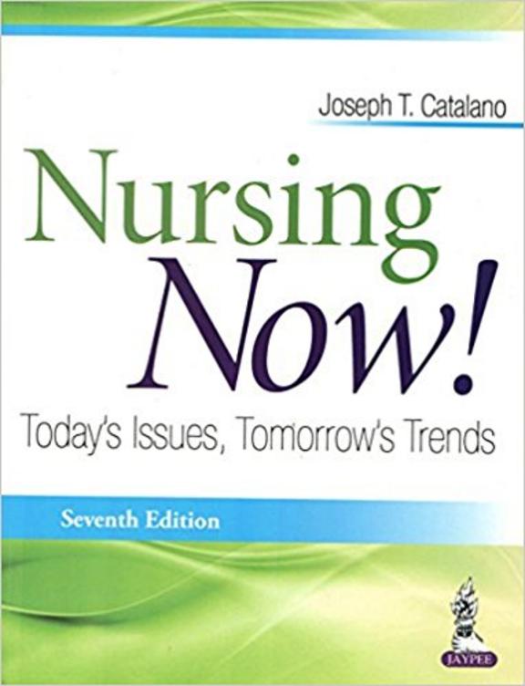 Nursing Now ! Todays Issues, Tomorrows Trends: 7Th Edition