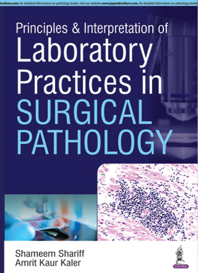 Principles & Interpretation Of Laboratory Practices In Surgical Pathology