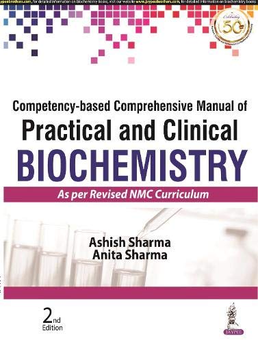 Competency-Based Comprehensive Manual Of Practical And Clinical Biochemistry (As Per Revised Nmc Cur