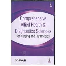 Comprehensive Allied Health & Diagnostics Sciences For Nursing And Paramedics