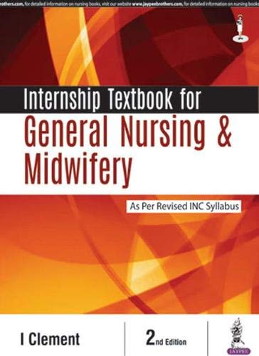 Internship Textbook For General Nursing & Midwifery As Per Revised Inc Syllabus Old Edition