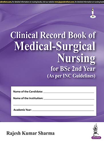 Clinical Record Book Of Medical-Surgical Nursing For Bsc 2Nd Year As Per Inc Guidelines