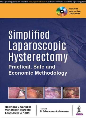 Simplified Laparoscopic Hysterectomy Practical, Safe And Economic Methodology With Dvd-Rom