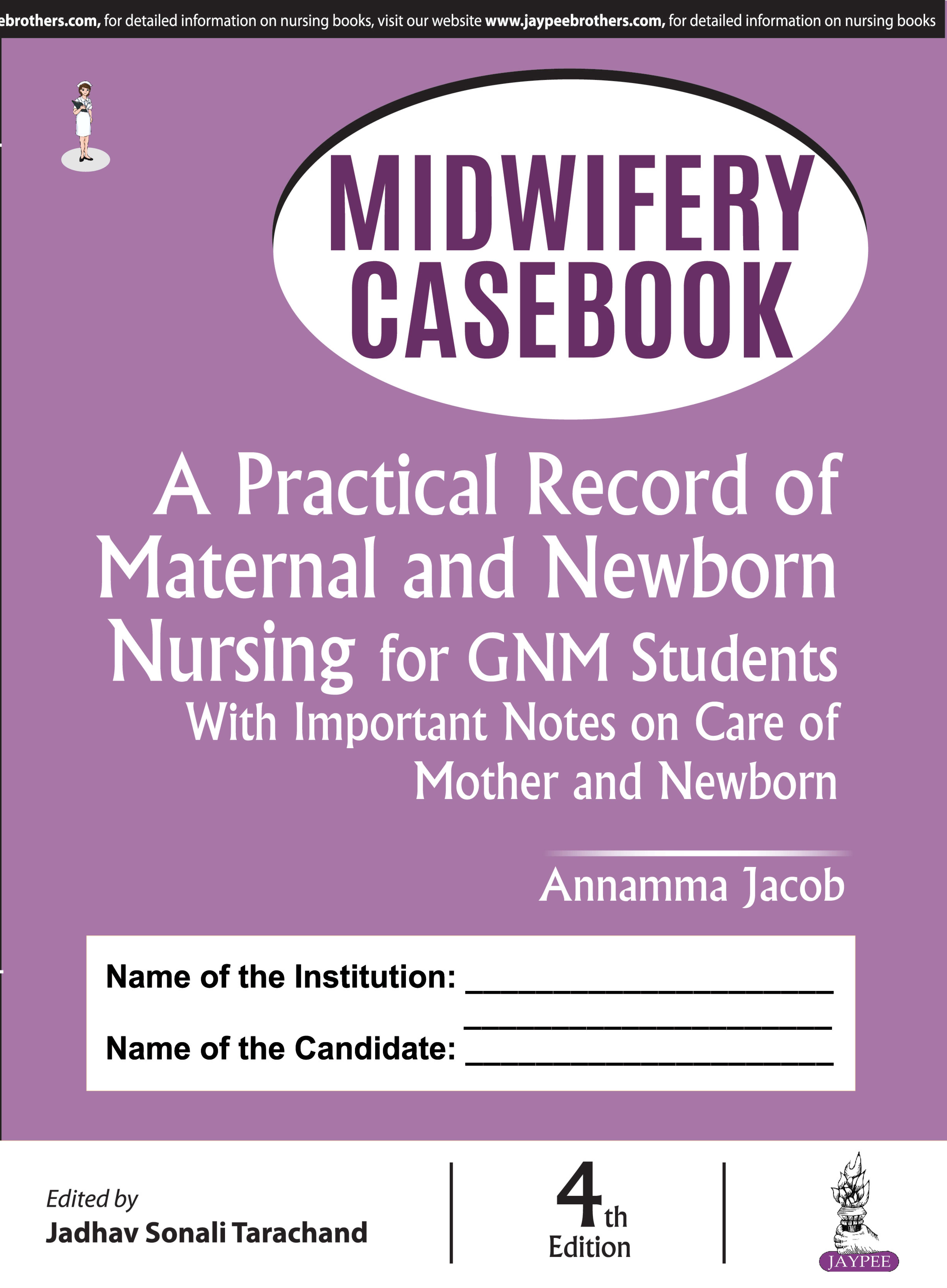 Midwifery Casebook: A Practical Record Of Maternal And Newborn Nursing For Gnm Students With Important Notes On Care Of Mother And Newborn