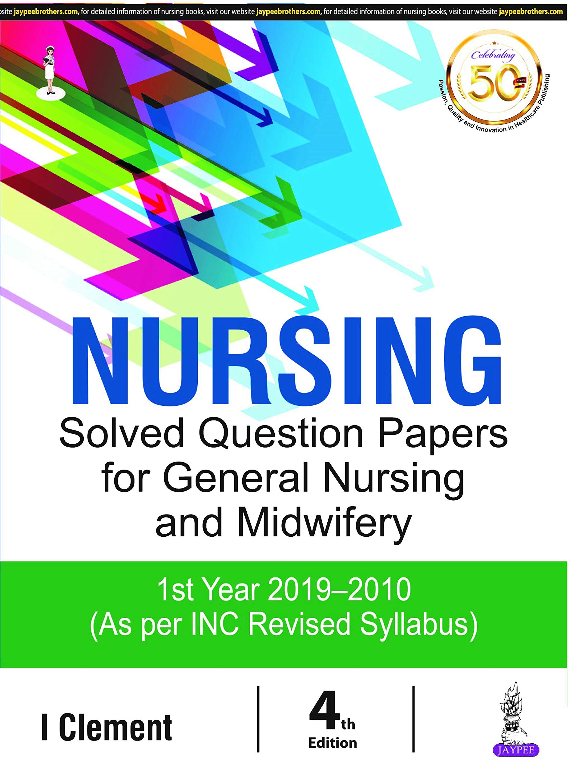 Nursing Solved Question Papers For General Nursing And Midwifery - 1St Year (2019-2010)