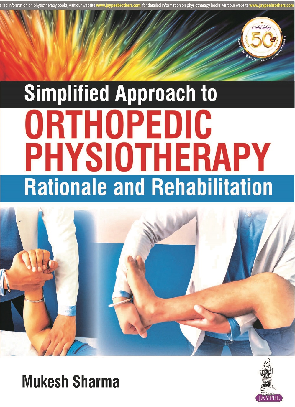 Simplified Approach To Orthopedic Physiotherapy Rationale And Rehabilitation