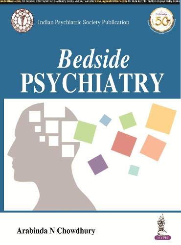 Bedside Psychiatry (Indian Psychiatric Society Publication)
