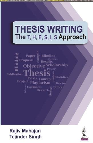 Thesis Writing The T,H,E,S,I,S Approach (THESIS) 