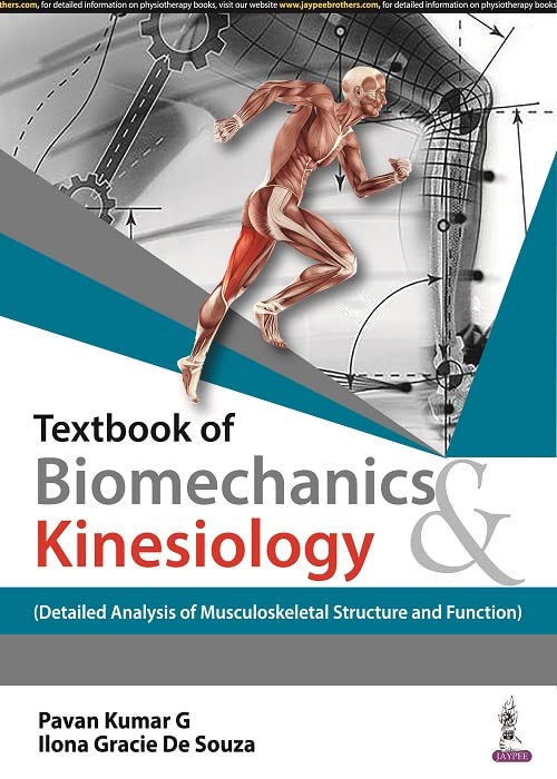 Textbook Of Biomechanics & Kinesiology (Detailed Analysis Of Musculoskeletal Structure And Function)