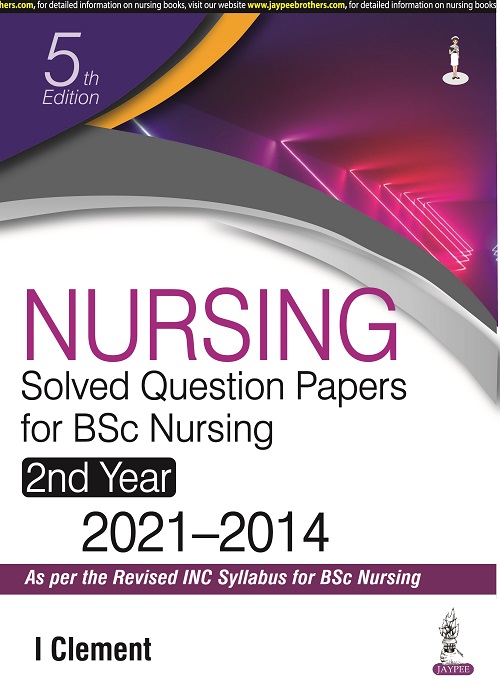 Nursing Solved Question Papers For Bsc Nursing 2Nd Year (2021-2014)