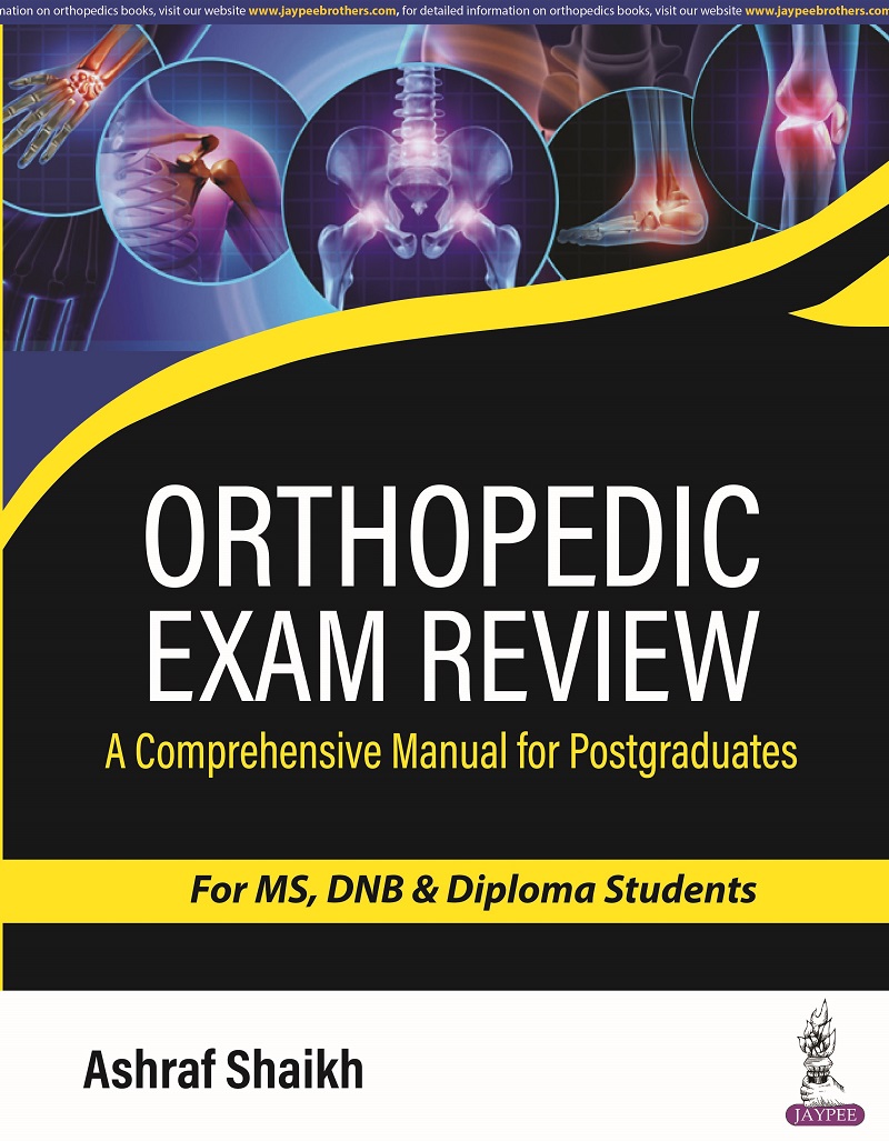 Orthopedic Exam Review: A Comprehensive Manual for Postgraduates for MS, DNB & Diploma Students