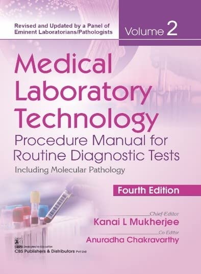 Medical Laboratory Technology, 4/e, Volume 2 Procedure Manual for Routine Diagnostic Tests Including Molecular Pathology