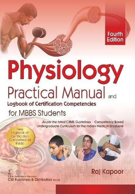 Physiology Practical Manual and Logbook of Certification Competencies for MBBS Students, 4/e (3rd reprint)