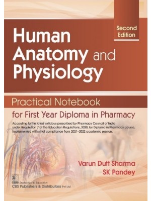 Human Anatomy And Physiology Practical Notebook For First Year Diploma In Pharmacy 2Ed (Pb 2023)