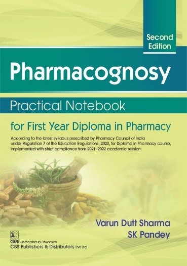 Pharmacognosy Practical Notebook For First Year Diploma In Pharmacy 2Ed (Pb 2023)