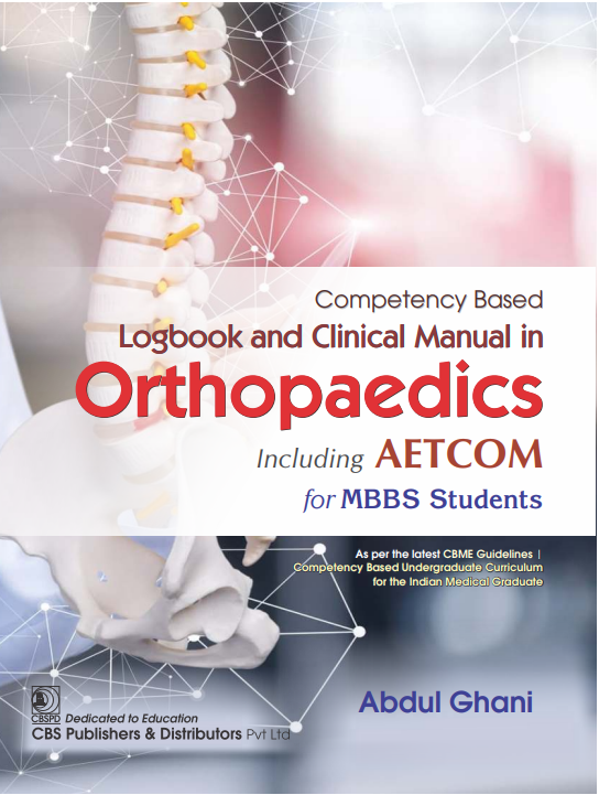 Competency Based Logbook And Clinical Manual In Orthopaedics Including Aetcom For Mbbs Students (Pb 2024)