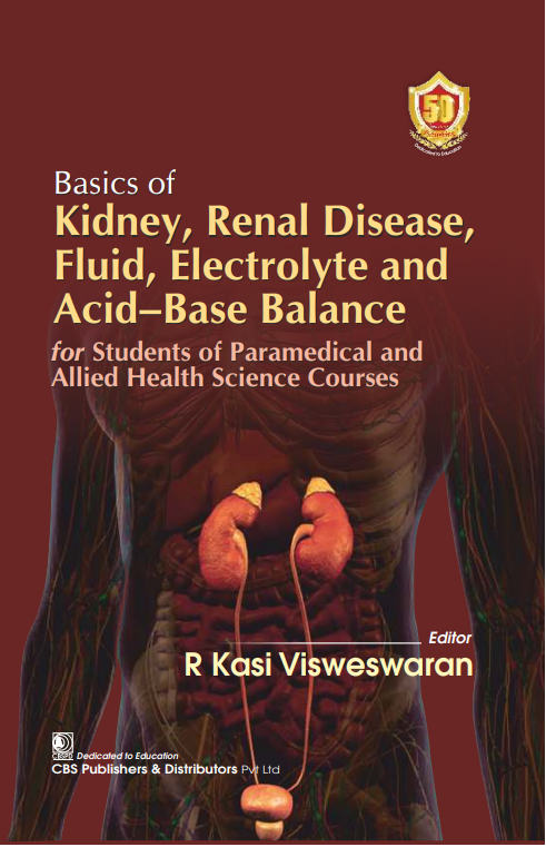 Basics Of Kidney Renal Disease Fluid Electrolyte And Acid Base Balance For Students Of Paramedical And Allied Health Science Courses (Pb 2024)