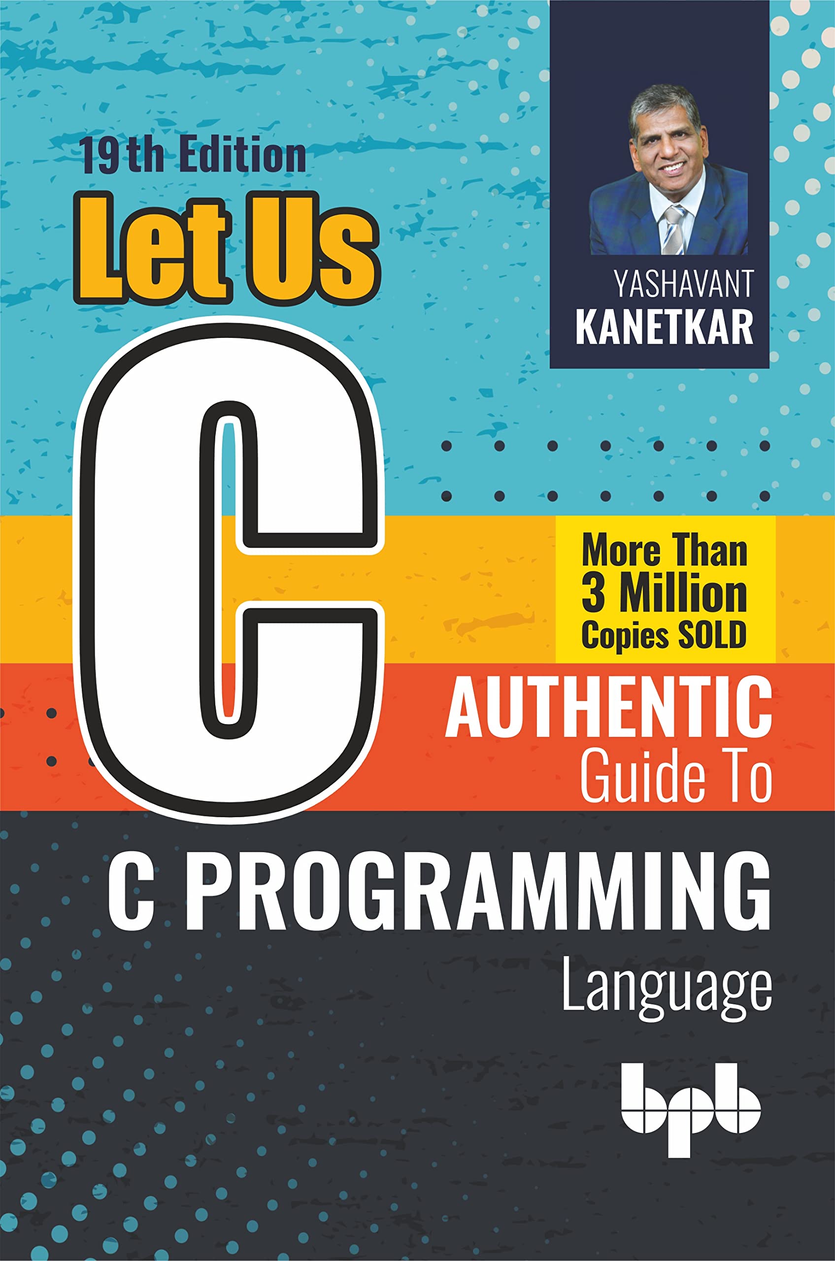 Let Us C: Authentic guide to C programming language - 19th Edition