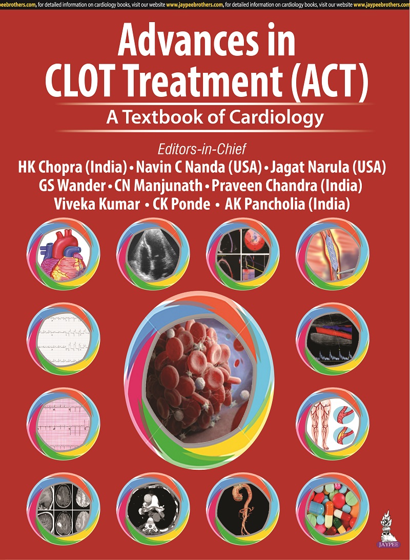 Advances in CLOT Treatment (ACT): A Textbook of Cardiology  1st  Edition 2023