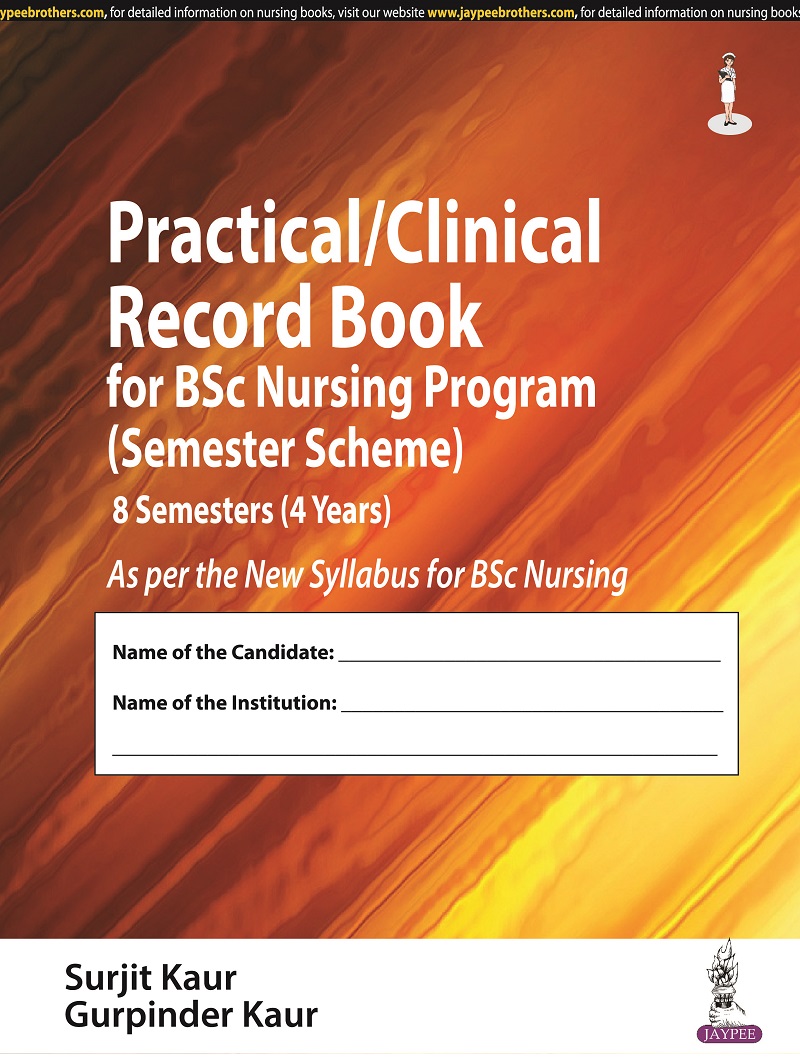 Practical/Clinical Record Book for BSc Nursing Program (Semester Scheme) 8 Semesters (4 Years) 2023
