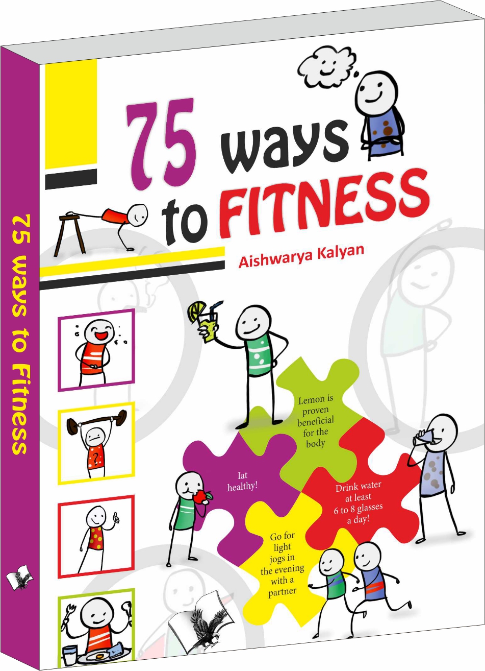 75 Ways to Fitness-Illustrated With One Liners On Each Page For A Quick Read