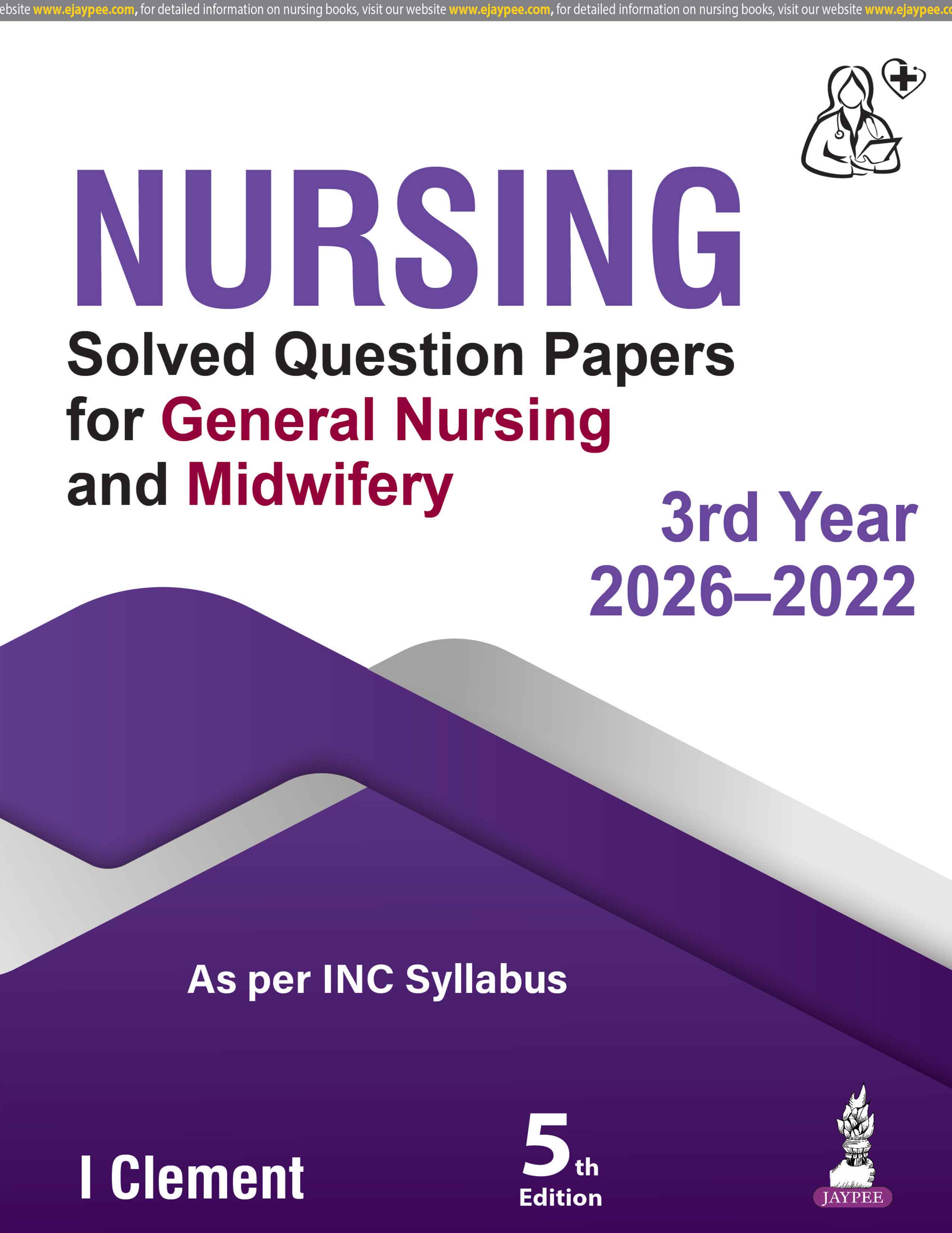Nursing Solved Question Papers For General Nursing Midwifery 3Rd Year (2026-2022)
