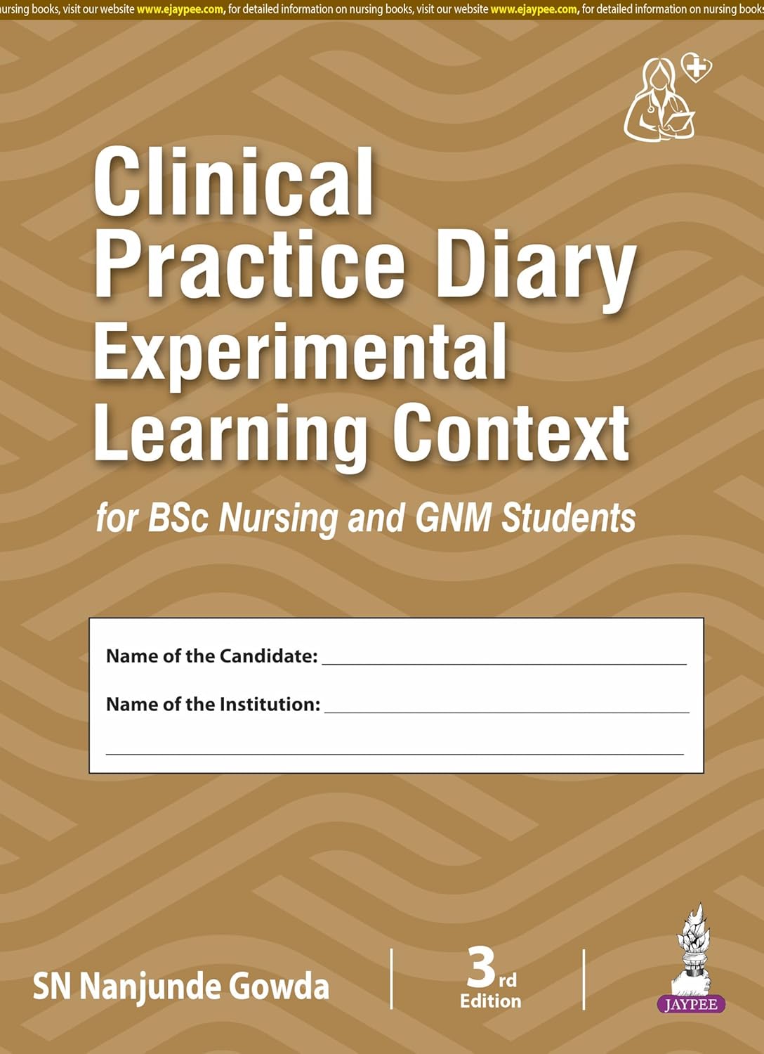 Clinical Practice Diary Experimental Learning Context For Bsc Nursing And Gnm Students
