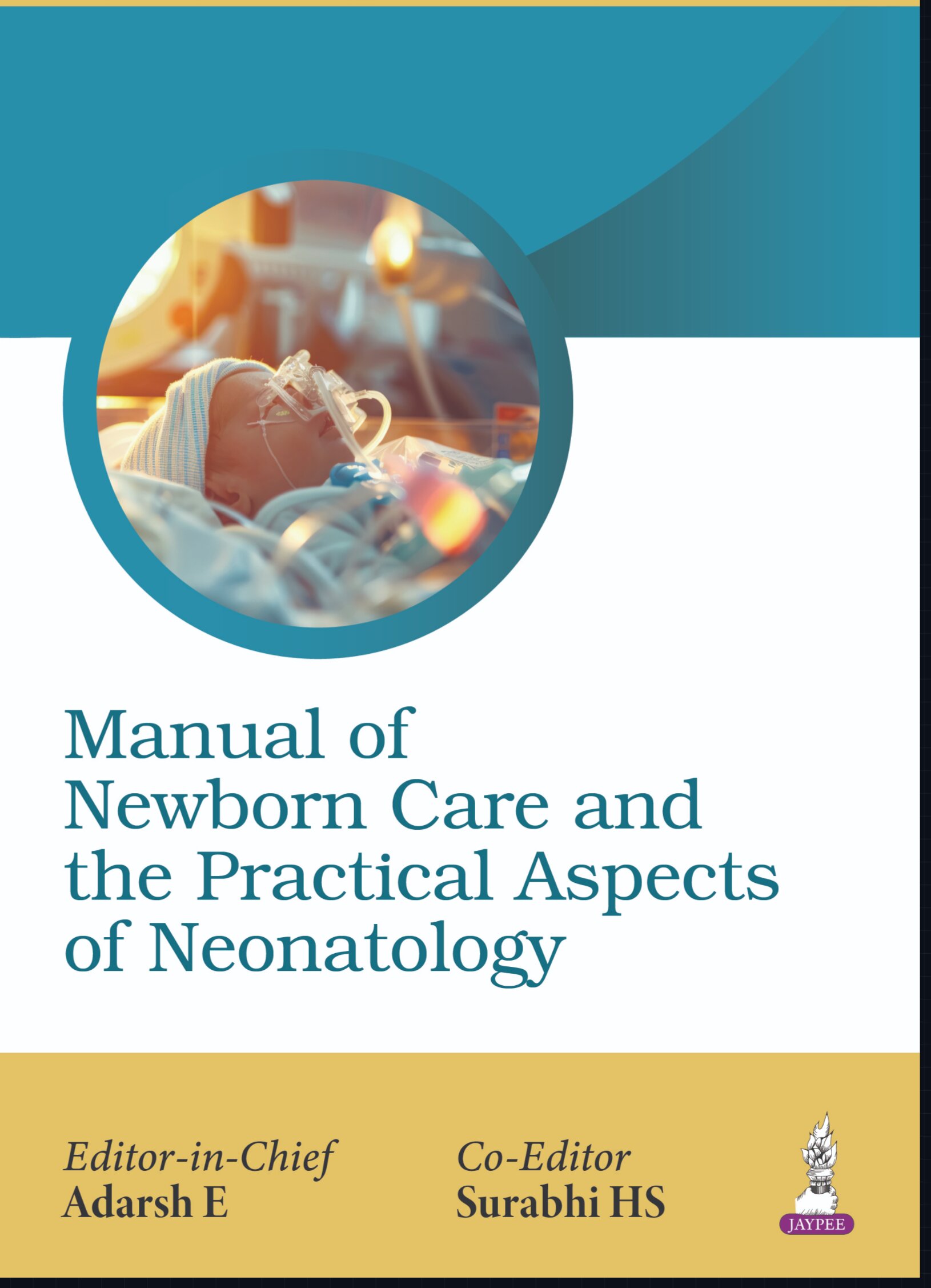 MANUAL OF NEWBORN CARE AND THE PRACTICAL ASPECTS OF NEONATOLOGY