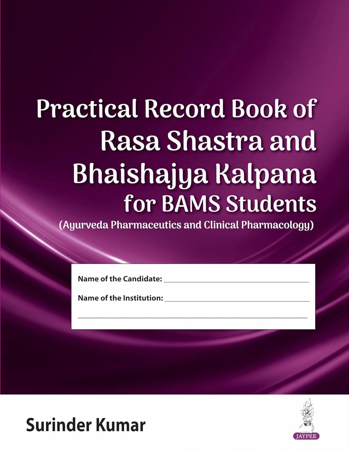 Practical Record Book Of Rasa Shastra And Bhaishajya Kalpana For Bams Students
