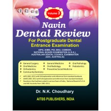 Navin Dental Review, Vol. 3 : General Surgery, General Medicine, Oral Pathology, Oral Medicine, Oral Radiology, Preventive Social Medicine, Preventive Community Dentistry, Pedodontics, Orthodontics 