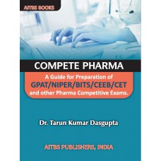 COMPETE PHARMA: A Guide for Preparation of GPAT/NIPER/BITS/CEEB/CEET and other Pharma Competitive Exams