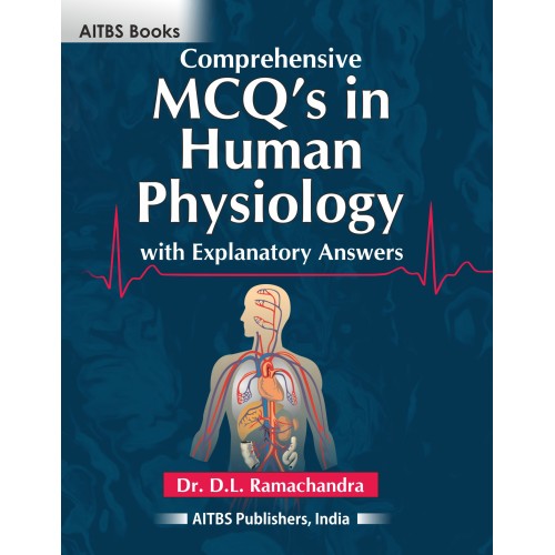 Comprehensive MCQ’s in Human Physiology with Explanatory Answers 1st 2023