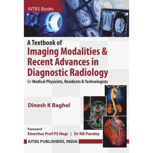 A Textbook Of Imaging Modalities & Recent Advances In Diagnostic Radiology 