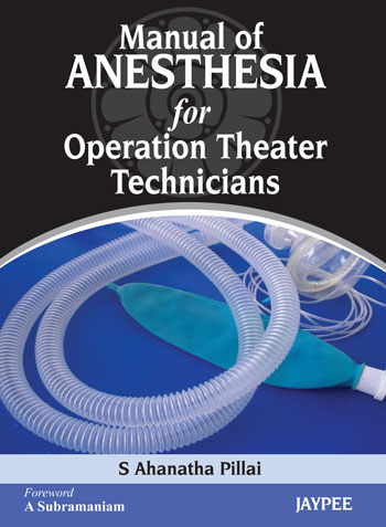 Manual Of Anesthesia For Operation Theater Technicians (Old Edition)