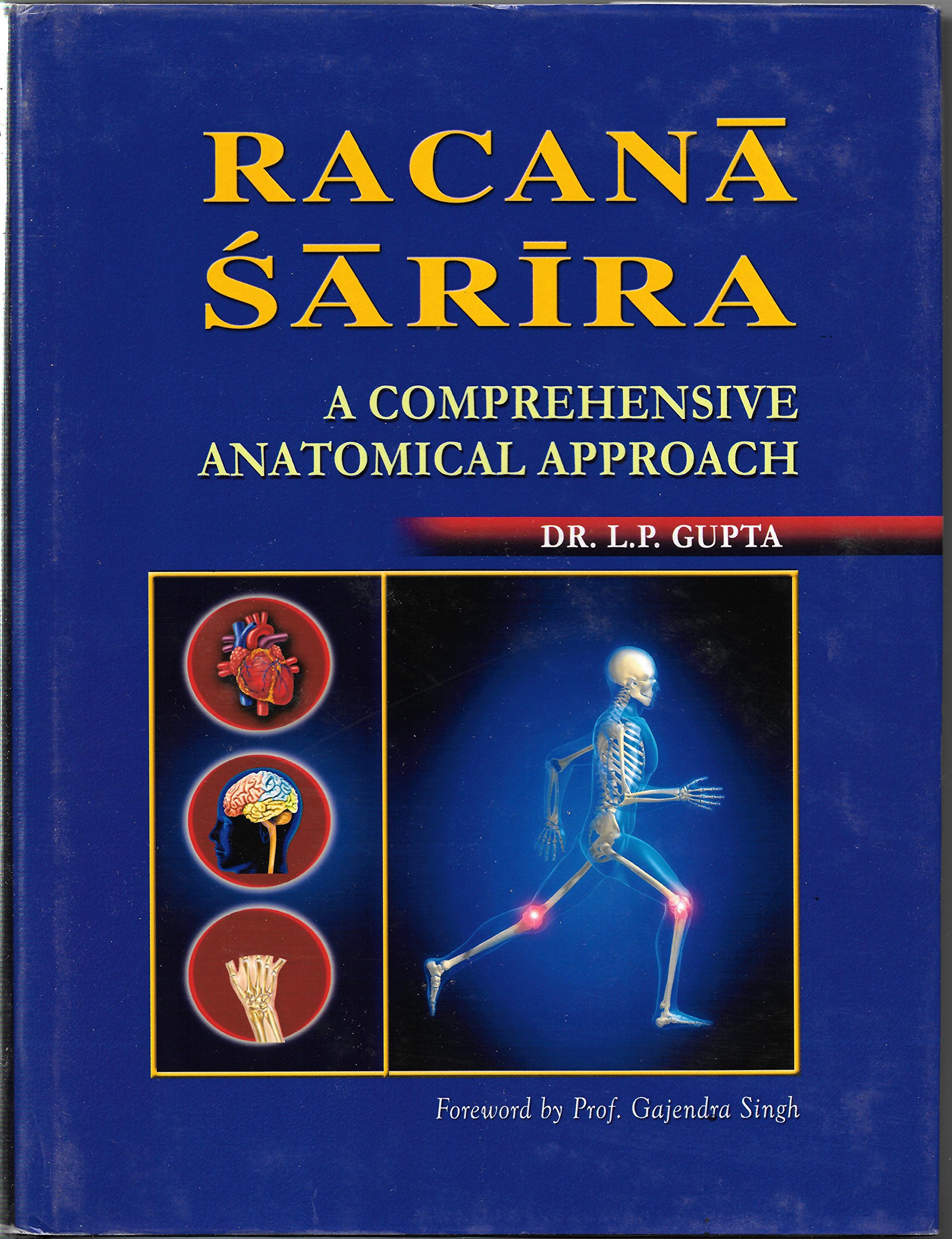Racanā-Śārira: A Comprehensive Anatomical Approach, Racana Sarira (Set Of 2 Vols.)(Hb)