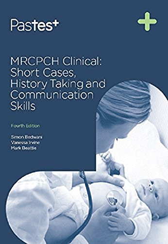 Mrcpch Clinical Short Cases, History Taking and Communication Skills