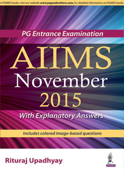 Aiims November 2015 :Pg Entrance Examination(With Explanatory Answers)