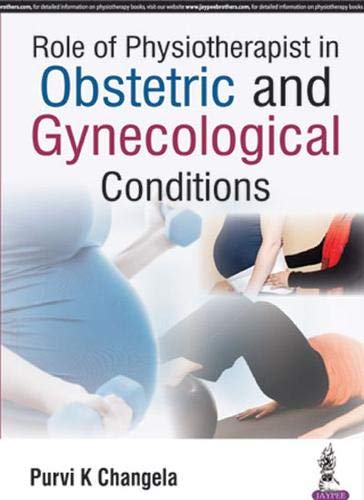 Role Of Physiotherapist In Obstetric And Gynecological Conditions