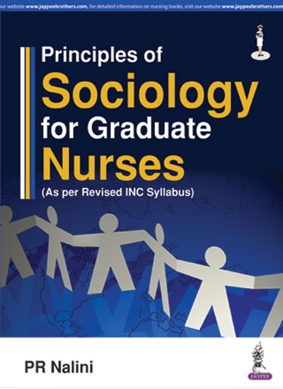 Principles Of Sociology For Graduate Nurses (As Per Revised In Syllabus)